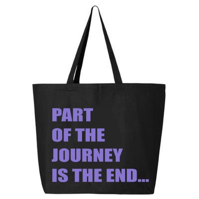 Part Of The Journey Is The End Movie Quote 25L Jumbo Tote