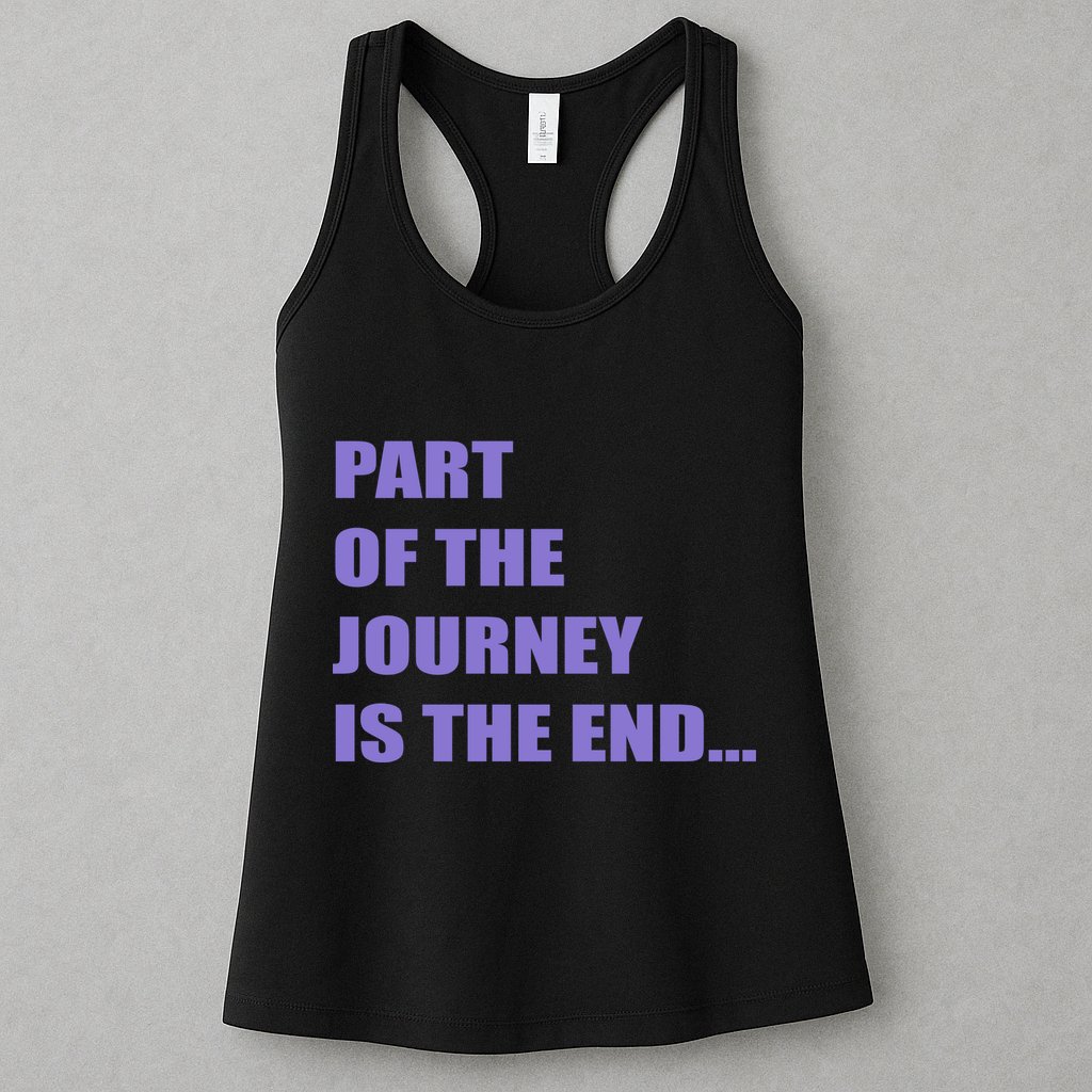 Part Of The Journey Is The End Movie Quote Womens Tank Top