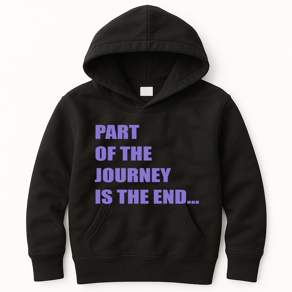Part Of The Journey Is The End Movie Quote Kids Hoodie