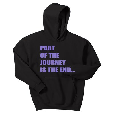 Part Of The Journey Is The End Movie Quote Kids Hoodie