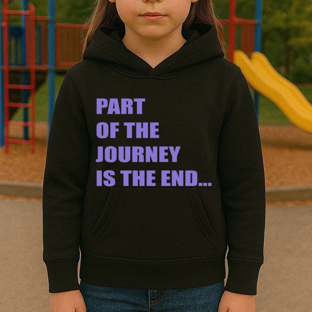 Part Of The Journey Is The End Movie Quote Kids Hoodie