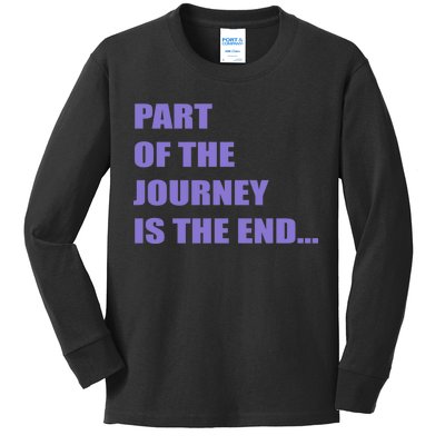 Part Of The Journey Is The End Movie Quote Kids Long Sleeve Shirt