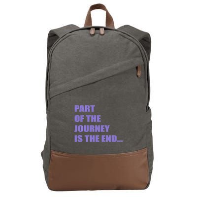 Part Of The Journey Is The End Movie Quote Cotton Canvas Backpack