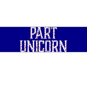 Part Unicorn Bumper Sticker