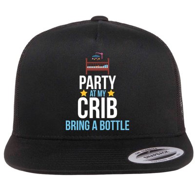 Party At My Crib Bring A Bottle Flatbill Hat