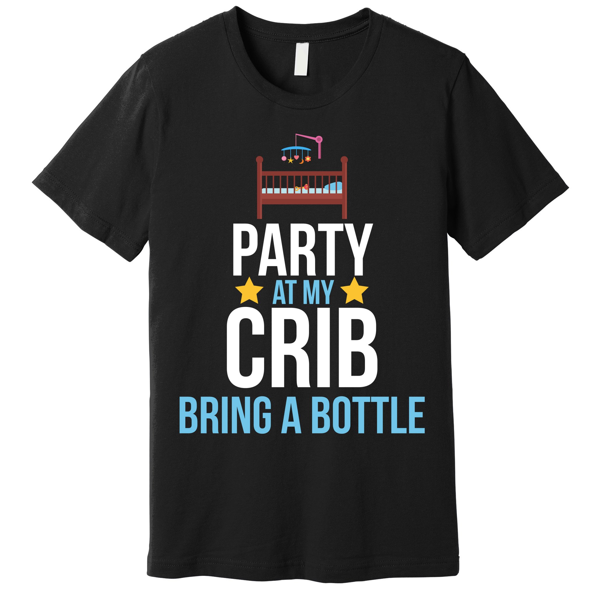 Party At My Crib Bring A Bottle Premium T-Shirt