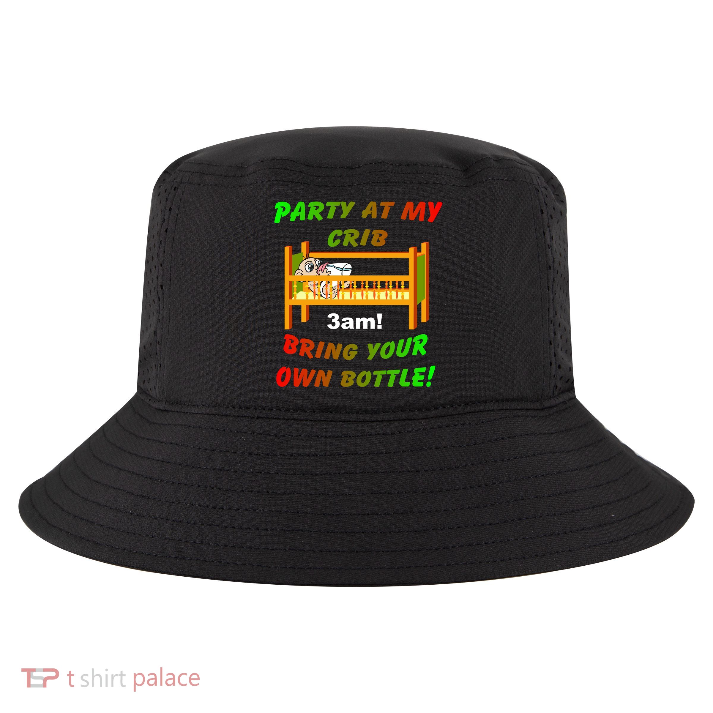 Party At My Crib Bring Your Own Bottle Cool Comfort Performance Bucket Hat