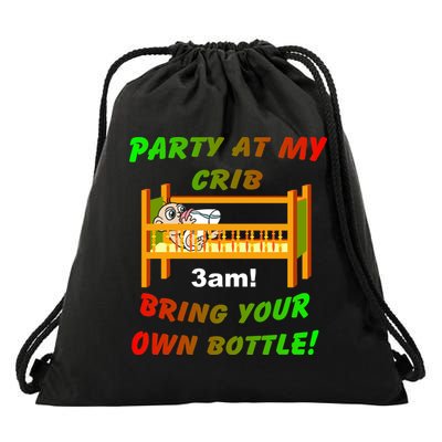 Party At My Crib Bring Your Own Bottle Drawstring Bag