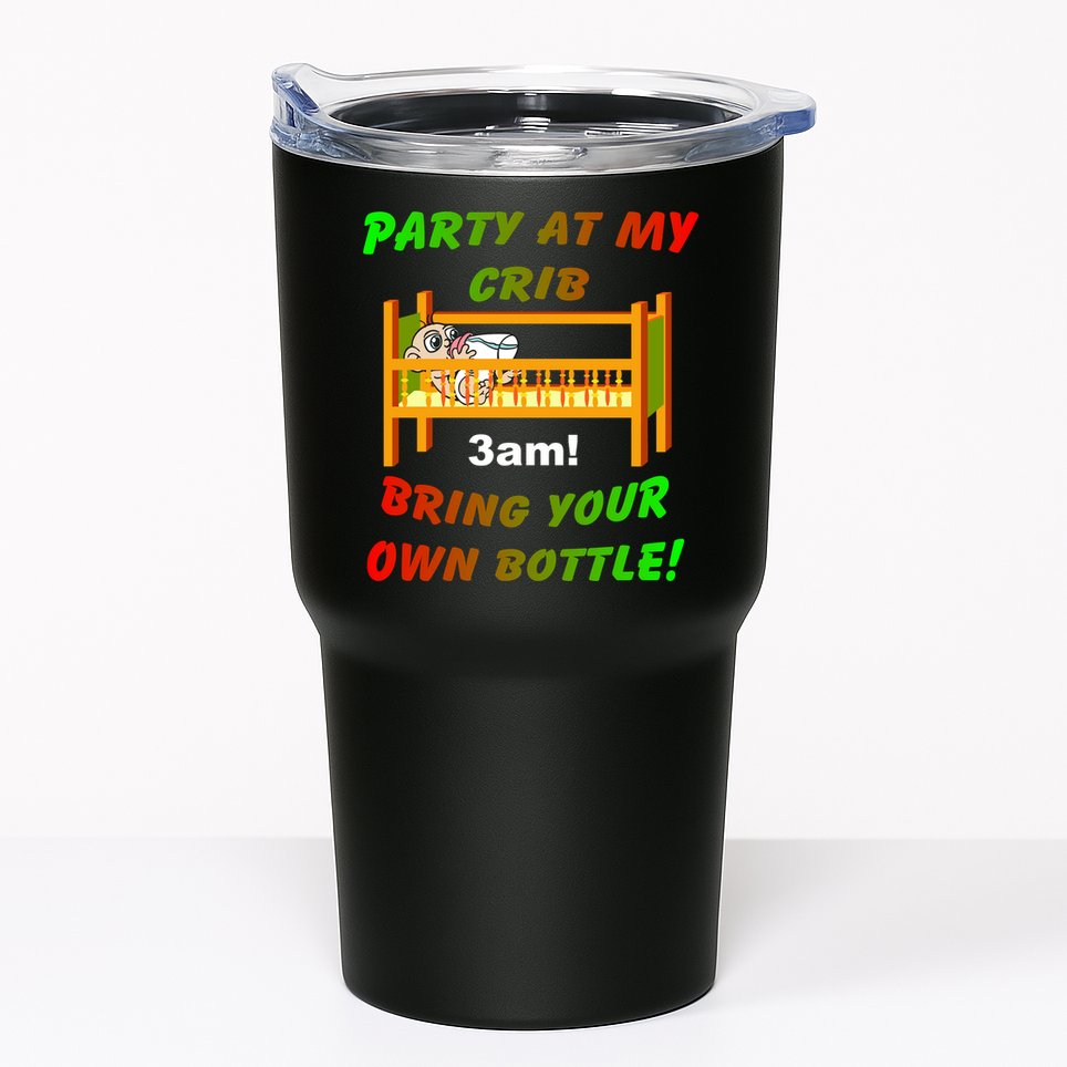 Party At My Crib Bring Your Own Bottle Tumbler