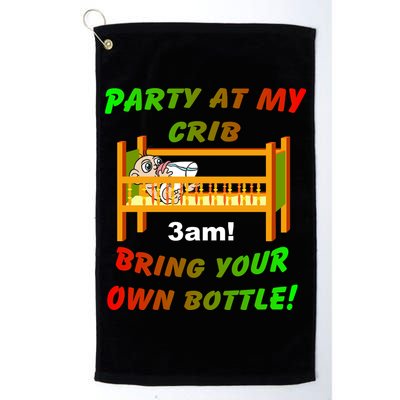 Party At My Crib Bring Your Own Bottle Golf Towel