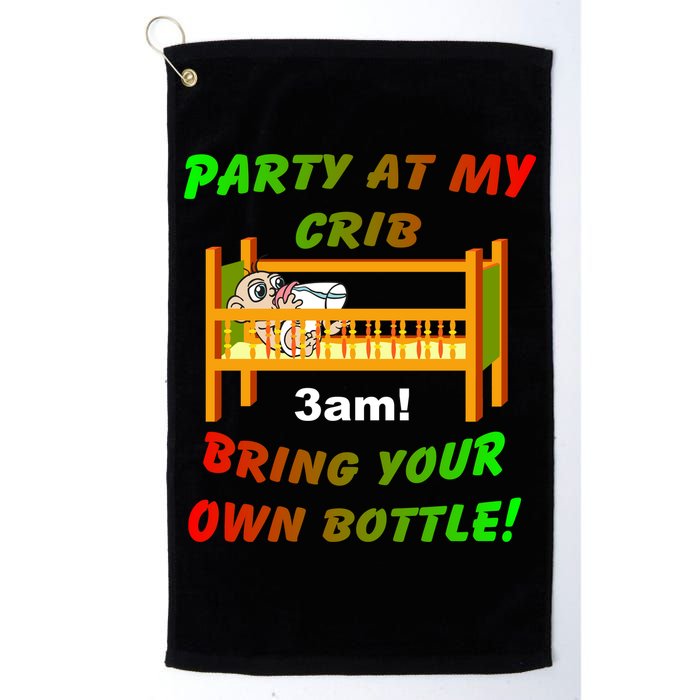 Party At My Crib Bring Your Own Bottle Golf Towel