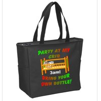 Party At My Crib Bring Your Own Bottle Zip Tote Bag
