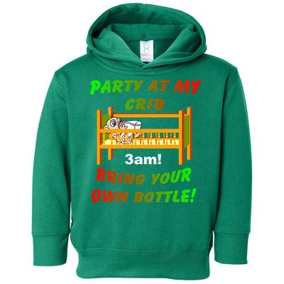 Party At My Crib Bring Your Own Bottle Toddler Hoodie