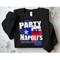 Party at Napoli's Everything Is Bigger In Texas Sweatshirt