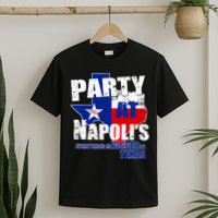 Party at Napoli's Everything Is Bigger In Texas T-Shirt