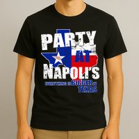 Party at Napoli's Everything Is Bigger In Texas T-Shirt