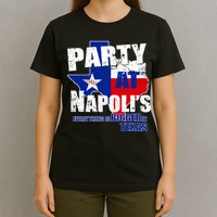Party at Napoli's Everything Is Bigger In Texas T-Shirt