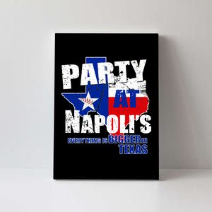 Party at Napoli's Everything Is Bigger In Texas Canvas