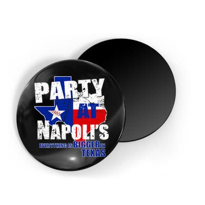 Party at Napoli's Everything Is Bigger In Texas Magnet