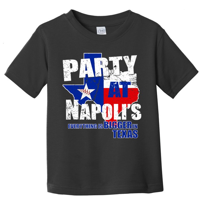 Party at Napoli's Everything Is Bigger In Texas Toddler T-Shirt