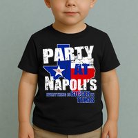 Party at Napoli's Everything Is Bigger In Texas Toddler T-Shirt