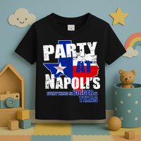Party at Napoli's Everything Is Bigger In Texas Toddler T-Shirt