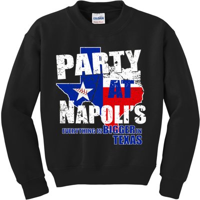 Party at Napoli's Everything Is Bigger In Texas Kids Sweatshirt