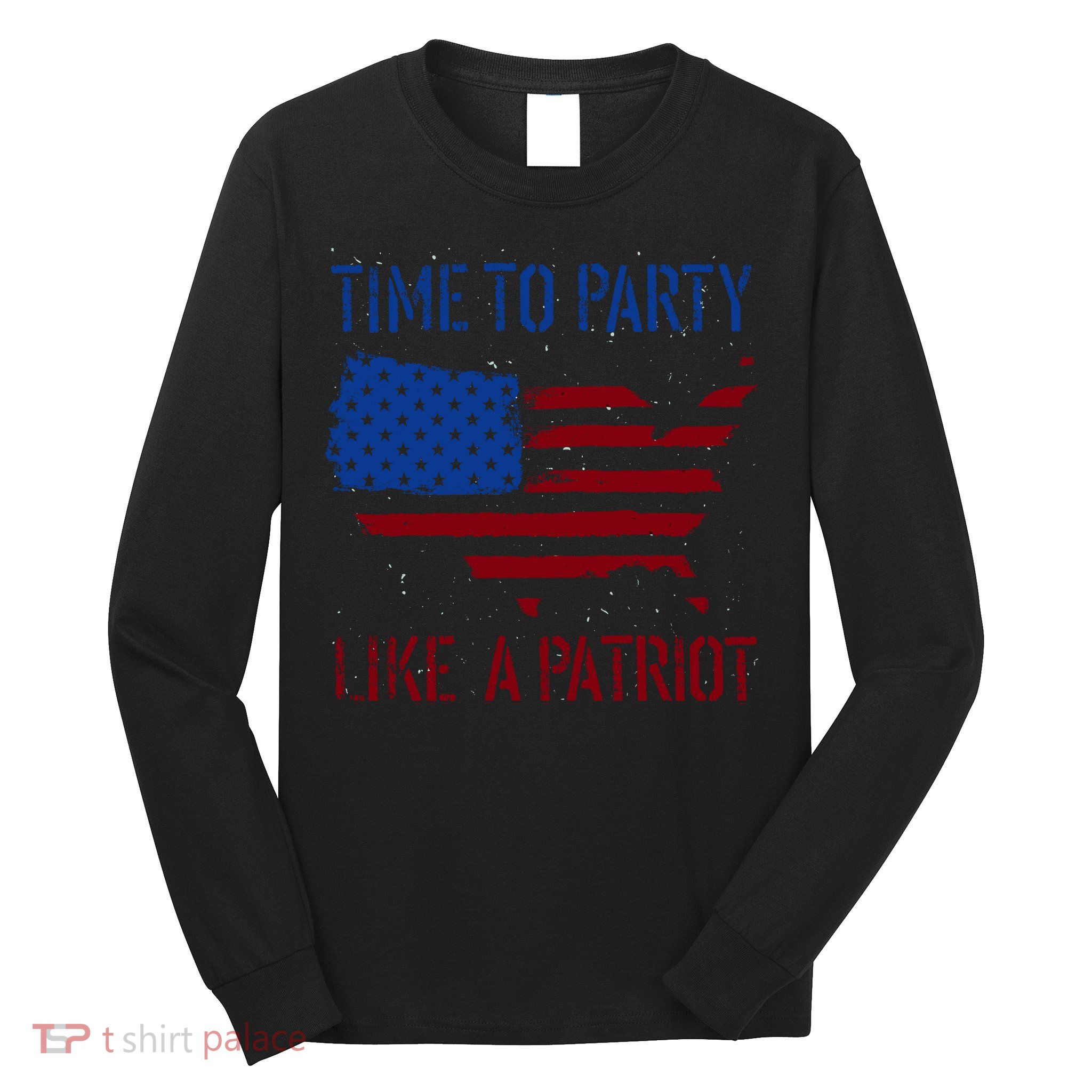 Party Like A Patriot USA Pride Long Sleeve Shirt
