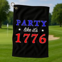 Party Like It's 1776 Golf Towel