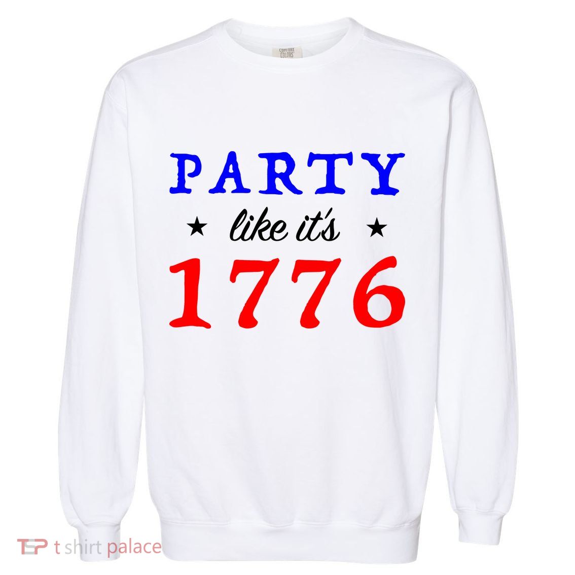 Party Like It's 1776 Garment-Dyed Sweatshirt