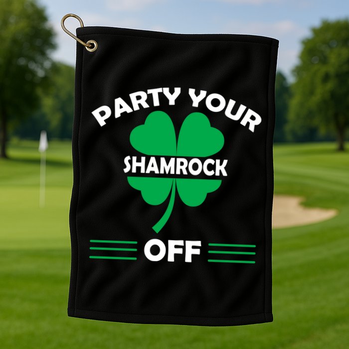 Party Your Shamrock Off Funny Irish Golf Towel