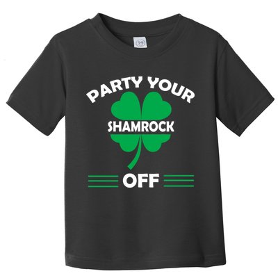 Party Your Shamrock Off Funny Irish Toddler T-Shirt