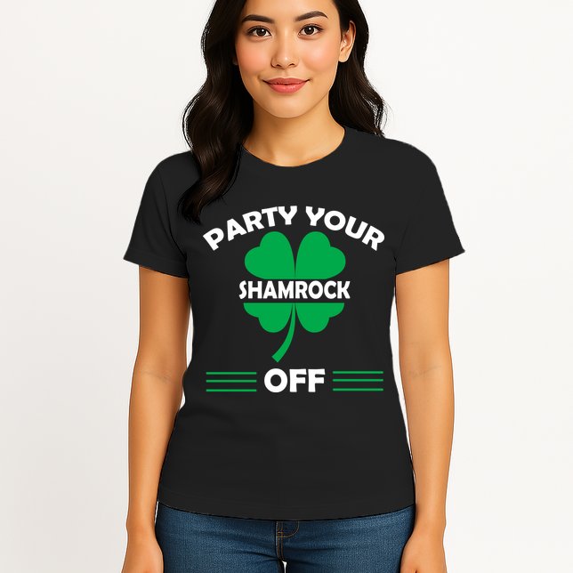 Party Your Shamrock Off Funny Irish Womens T-Shirt