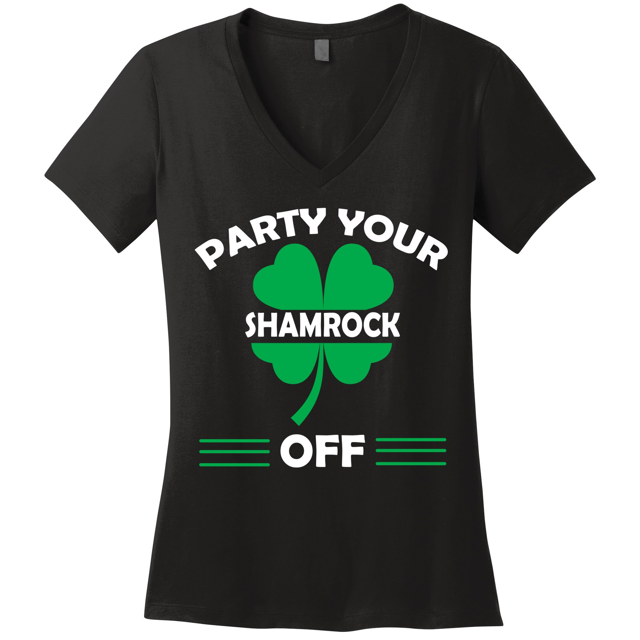 Party Your Shamrock Off Funny Irish Women's V-Neck T-Shirt