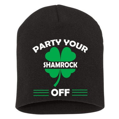 Party Your Shamrock Off Funny Irish Short Acrylic Beanie