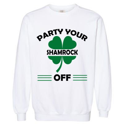 Party Your Shamrock Off Funny Irish Garment-Dyed Sweatshirt