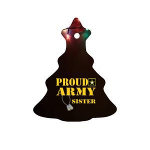 Proud Army Sister Shirts Military Pride Ceramic Tree Ornament