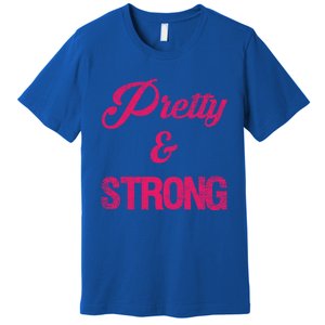 Pretty And Strong Workout Gym Gift Premium T-Shirt