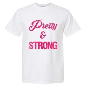 Pretty And Strong Workout Gym Gift Garment-Dyed Heavyweight T-Shirt