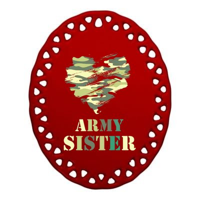 Proud Army Sister Funny Giftgreat Gift Camouflage Funny Gift Army Sister Tee Gif Ceramic Oval Ornament