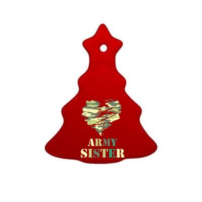 Proud Army Sister Funny Giftgreat Gift Camouflage Funny Gift Army Sister Tee Gif Ceramic Tree Ornament