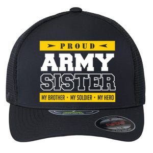 Proud Army Sister Gift My Brother My Hero Cute Gift Flexfit Unipanel Trucker Cap