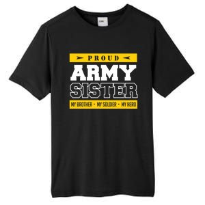 Proud Army Sister Gift My Brother My Hero Cute Gift Tall Fusion ChromaSoft Performance T-Shirt