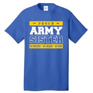 Proud Army Sister Gift My Brother My Hero Cute Gift Tall T-Shirt