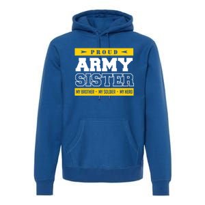 Proud Army Sister Gift My Brother My Hero Cute Gift Premium Hoodie