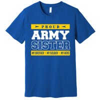 Proud Army Sister Gift My Brother My Hero Cute Gift Premium T-Shirt