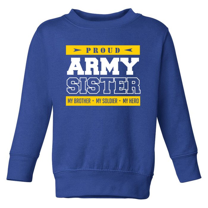 Proud Army Sister Gift My Brother My Hero Cute Gift Toddler Sweatshirt