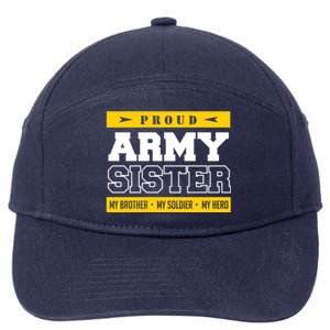 Proud Army Sister Gift My Brother My Hero Cute Gift 7-Panel Snapback Hat