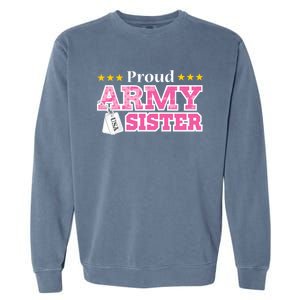 Proud Army Sister Gift Usa Military Sister Gift Cute Gift Garment-Dyed Sweatshirt