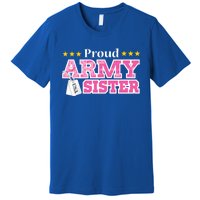 Proud Army Sister Gift Usa Military Sister Gift Cute Gift Premium T-Shirt